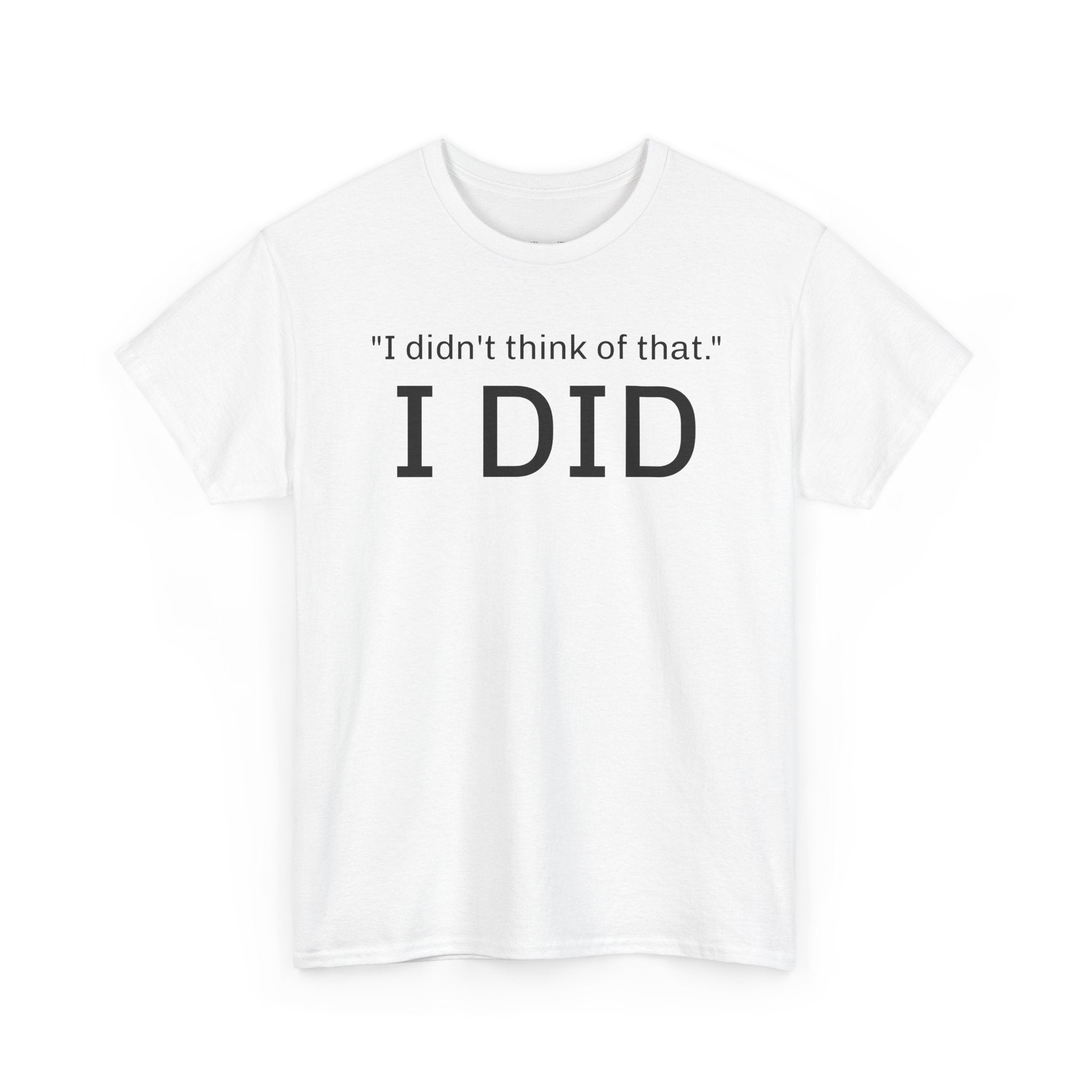 I Did Sarcasm | Unisex Heavy Cotton Tee