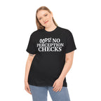 OOPS! No Perception Checks | Unisex Heavy Cotton Tee