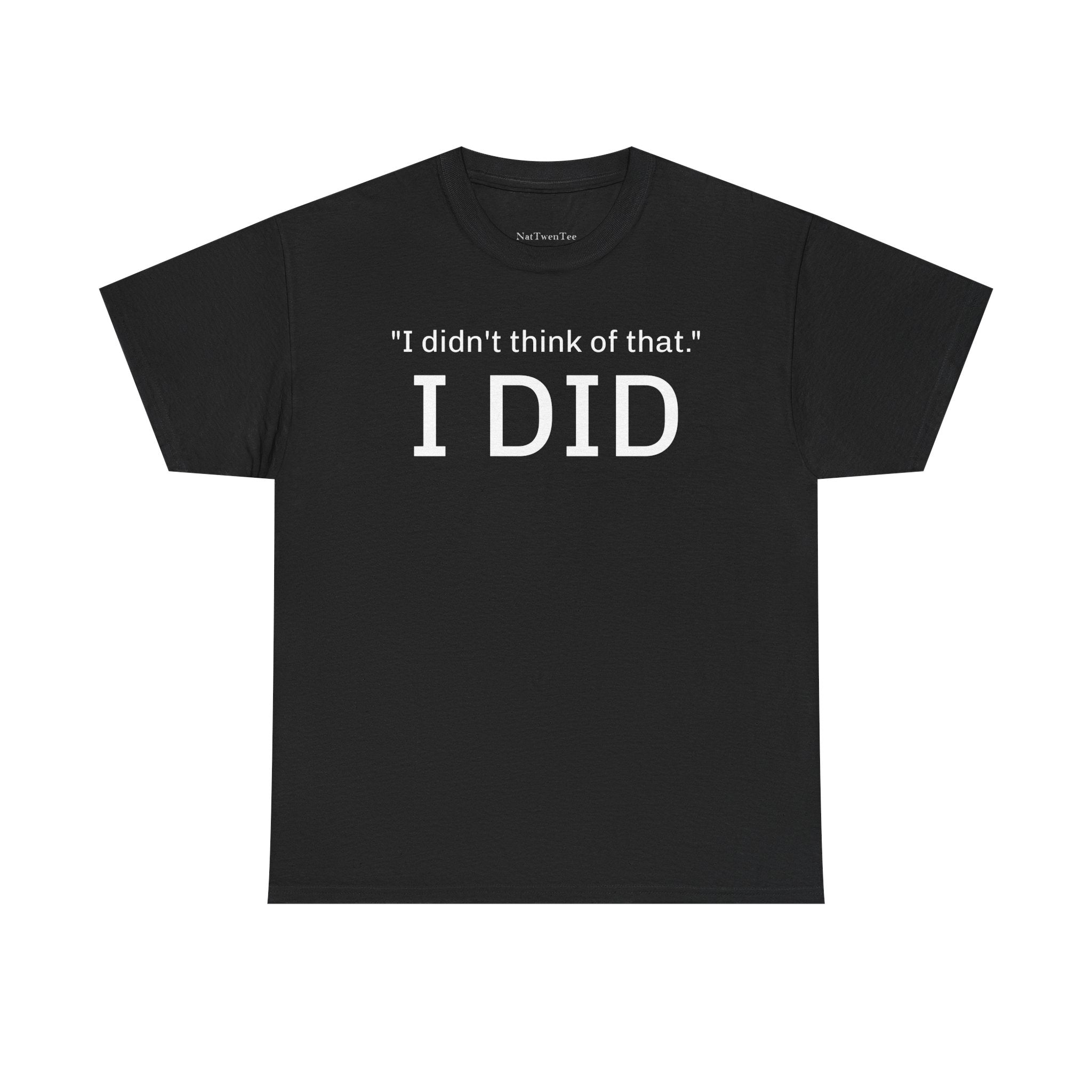I Did Sarcasm | Unisex Heavy Cotton Tee