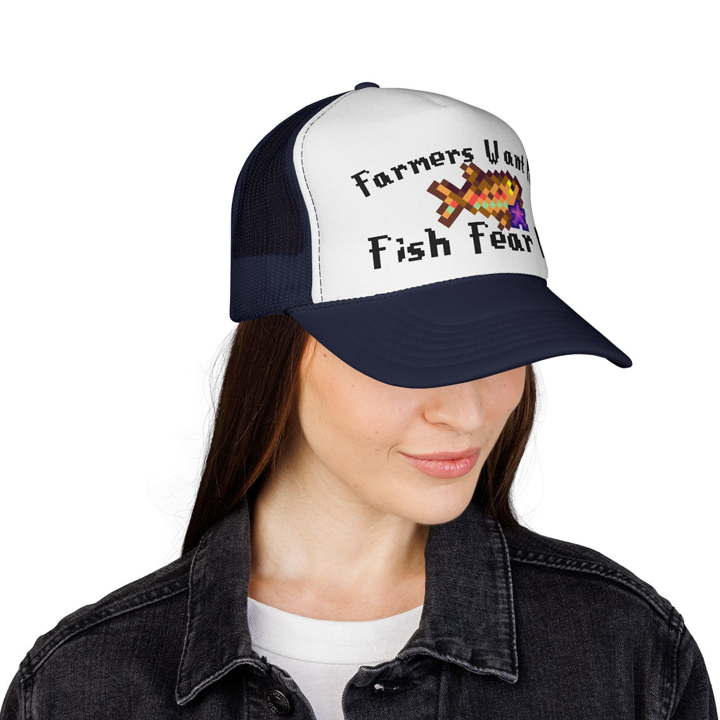 Farmers Want Me, Fish Fear Me | Trucker Cap