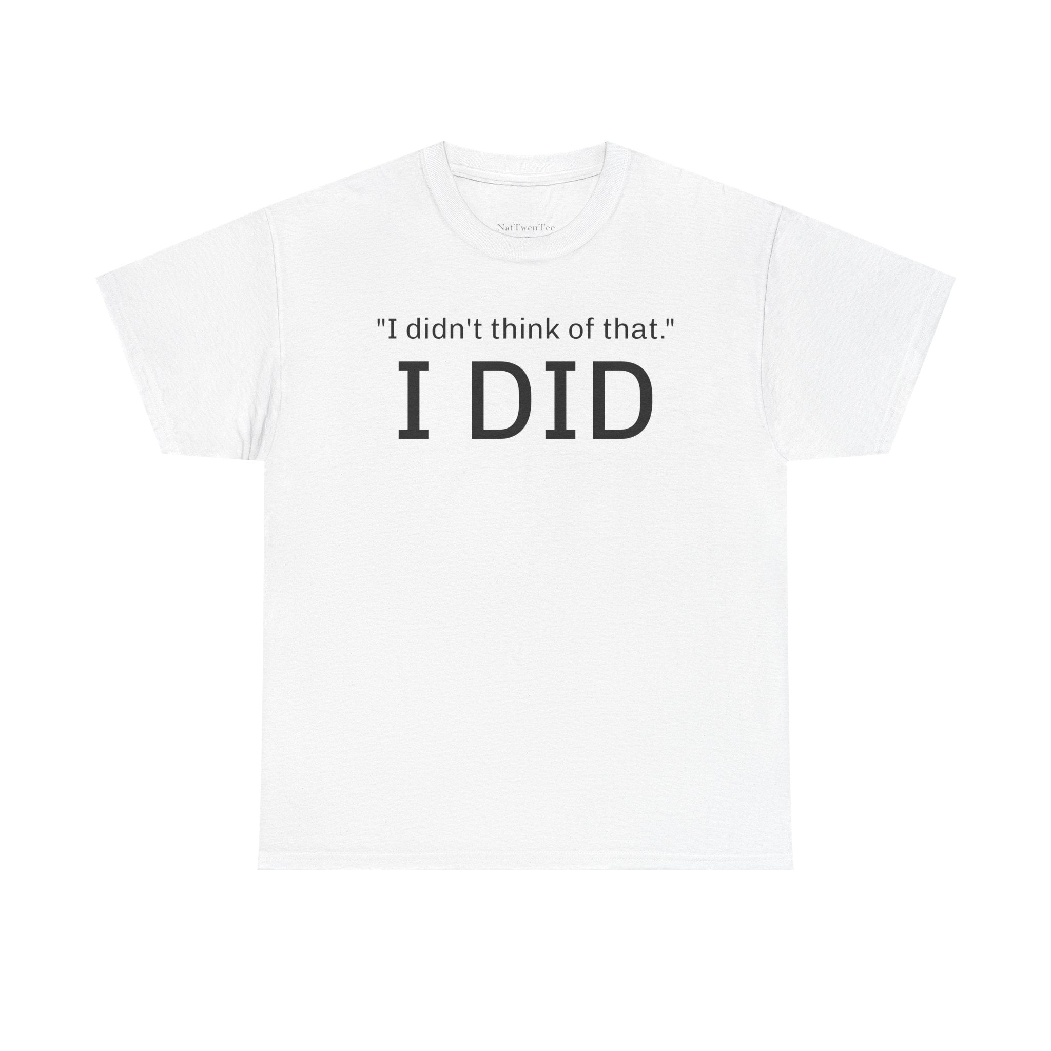 I Did Sarcasm | Unisex Heavy Cotton Tee