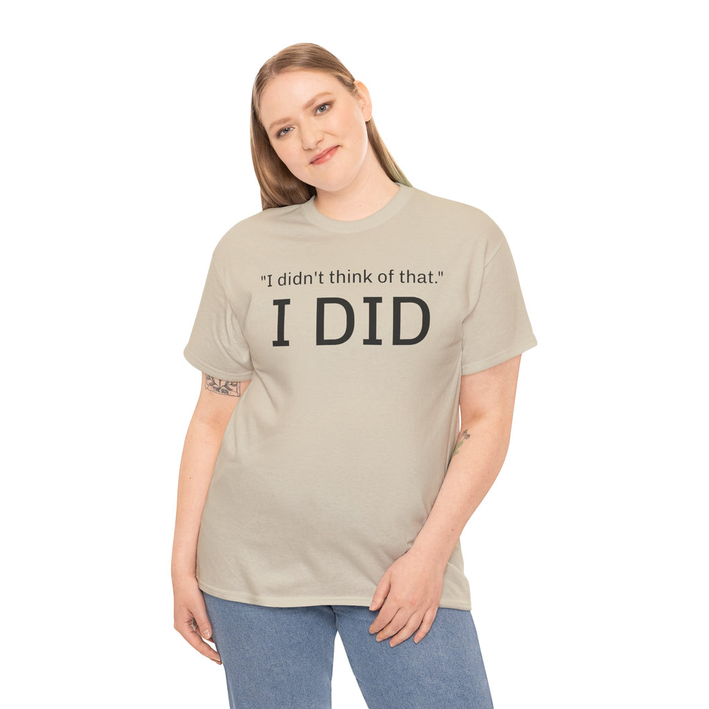 I Did Sarcasm | Unisex Heavy Cotton Tee