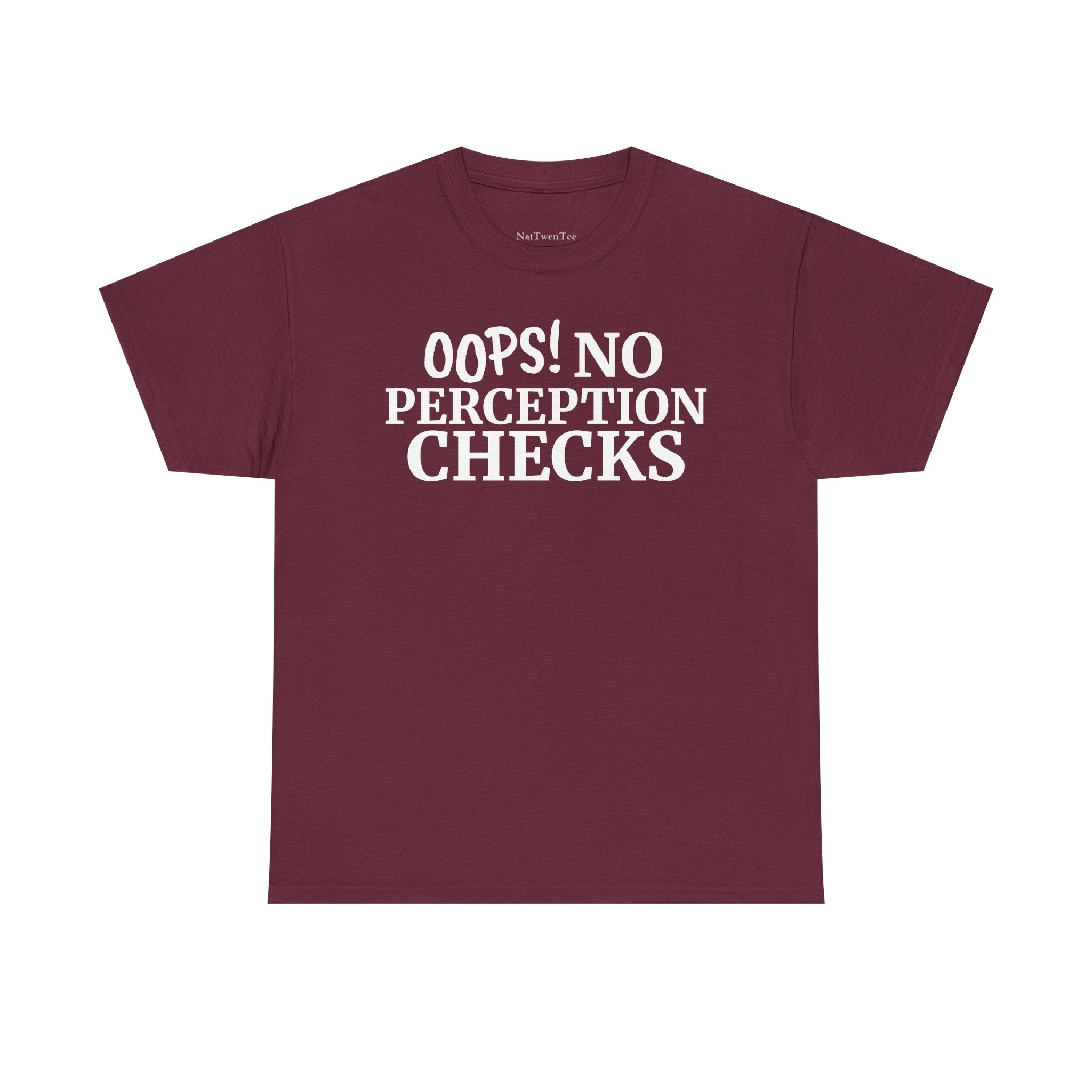 OOPS! No Perception Checks | Unisex Heavy Cotton Tee