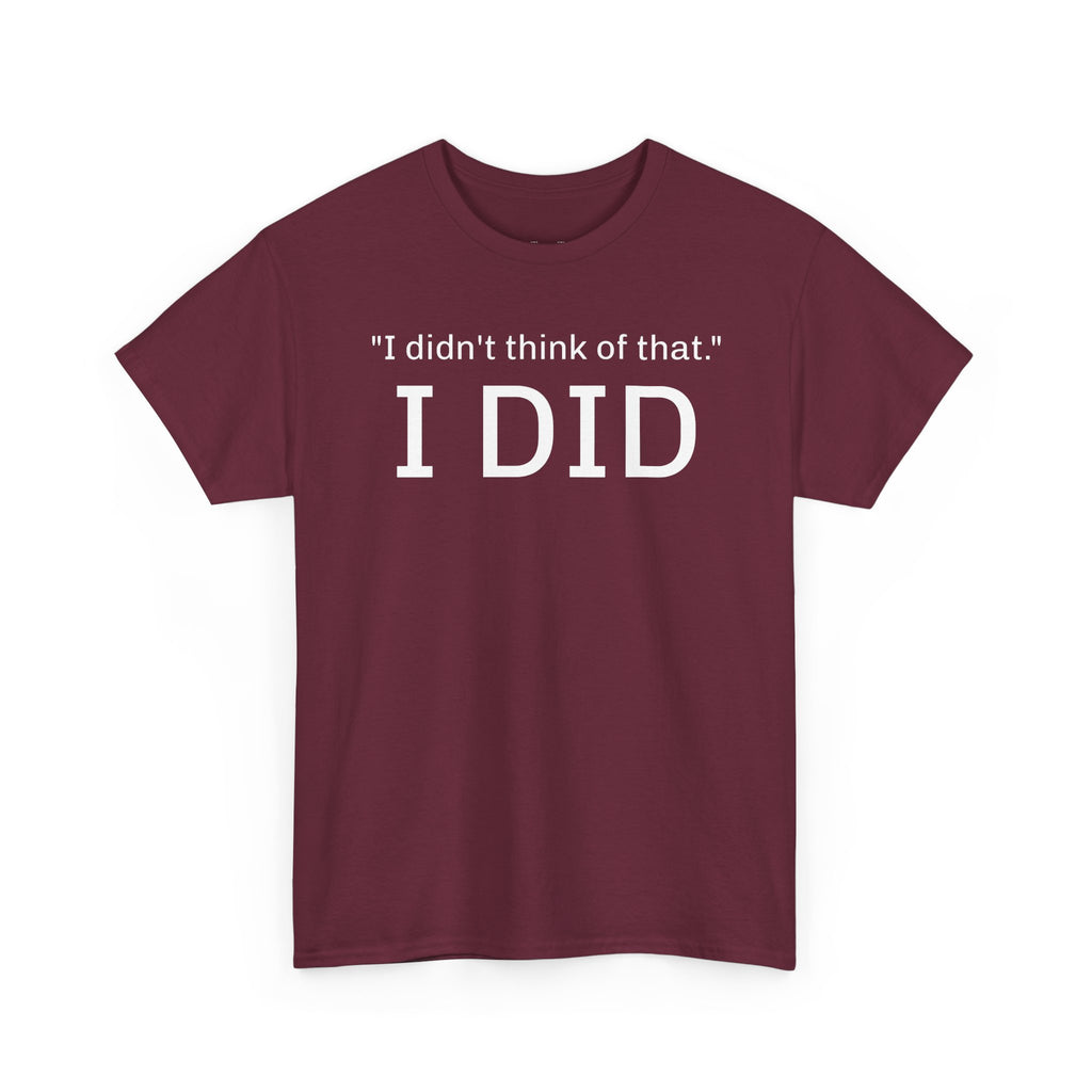I Did Sarcasm | Unisex Heavy Cotton Tee