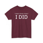 I Did Sarcasm | Unisex Heavy Cotton Tee
