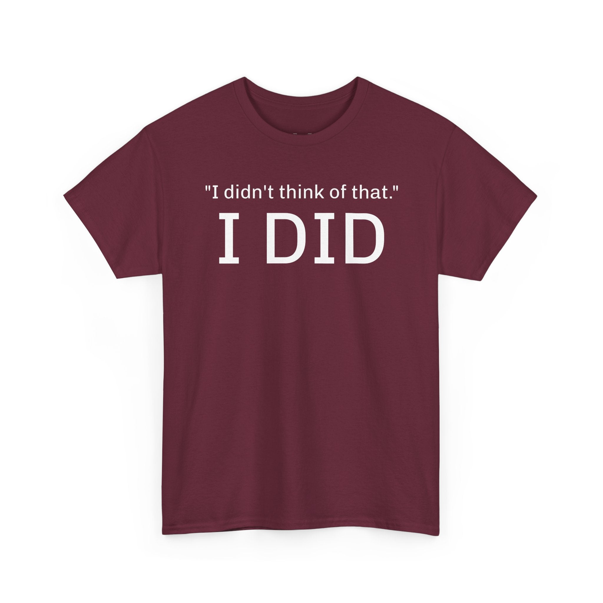 I Did Sarcasm | Unisex Heavy Cotton Tee