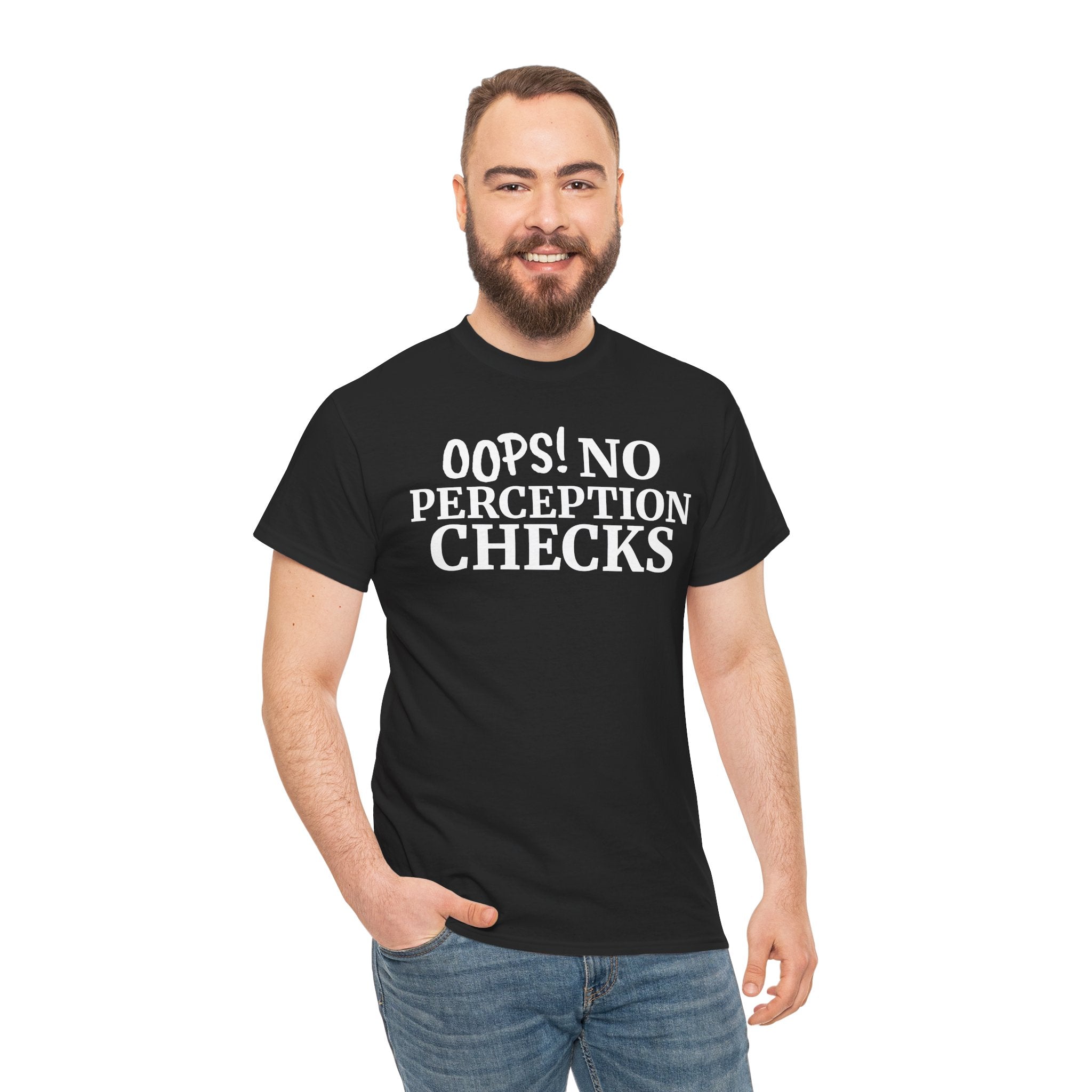 OOPS! No Perception Checks | Unisex Heavy Cotton Tee