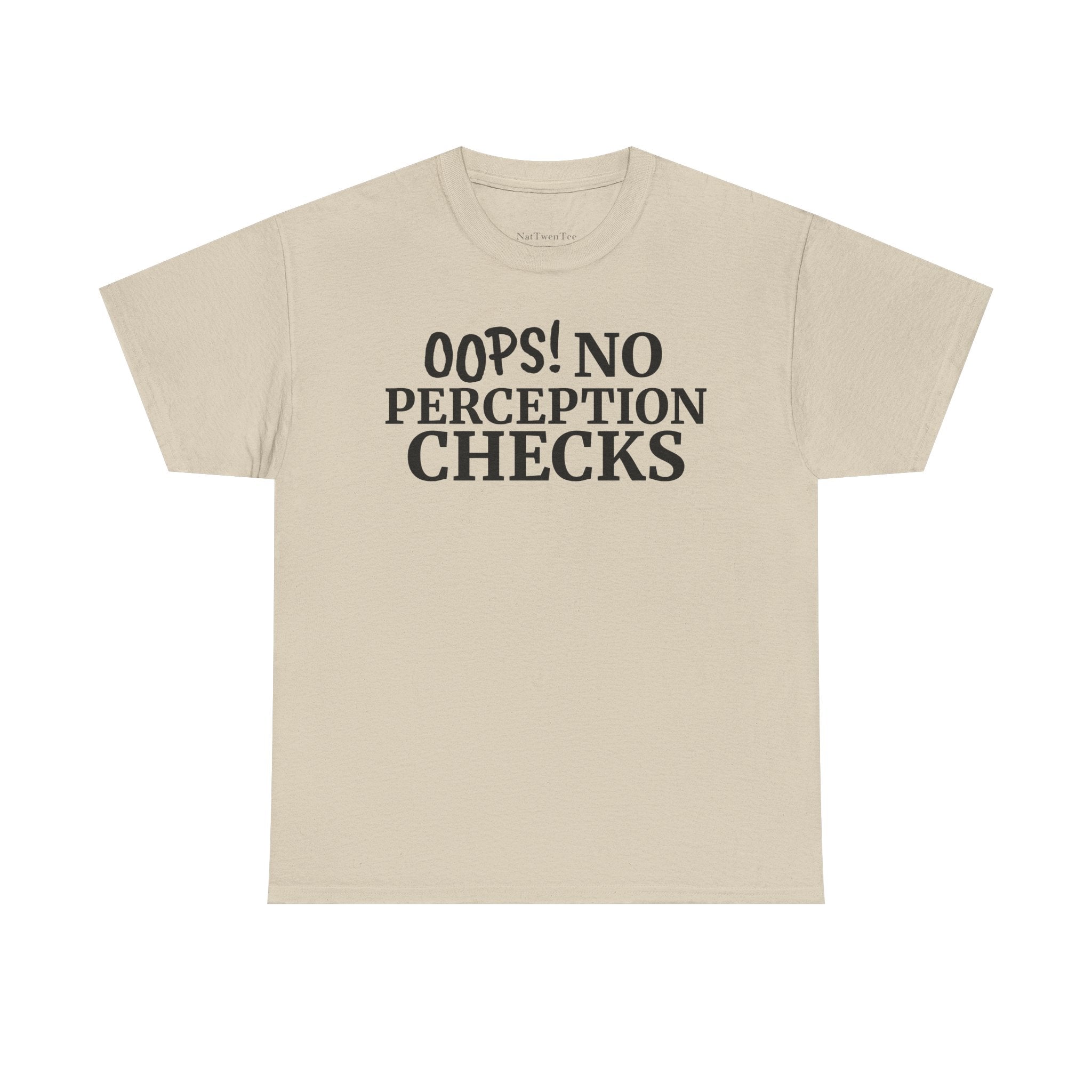 OOPS! No Perception Checks | Unisex Heavy Cotton Tee