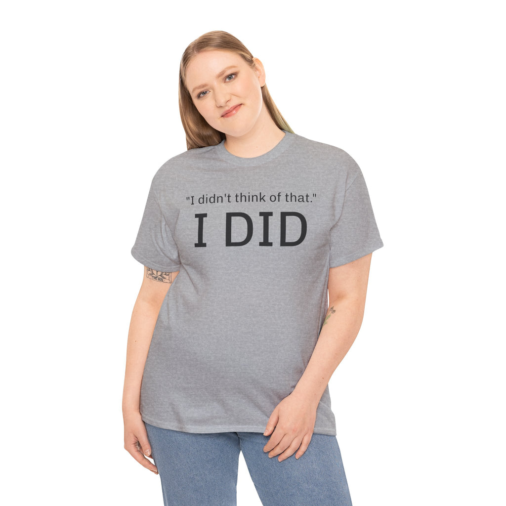 I Did Sarcasm | Unisex Heavy Cotton Tee