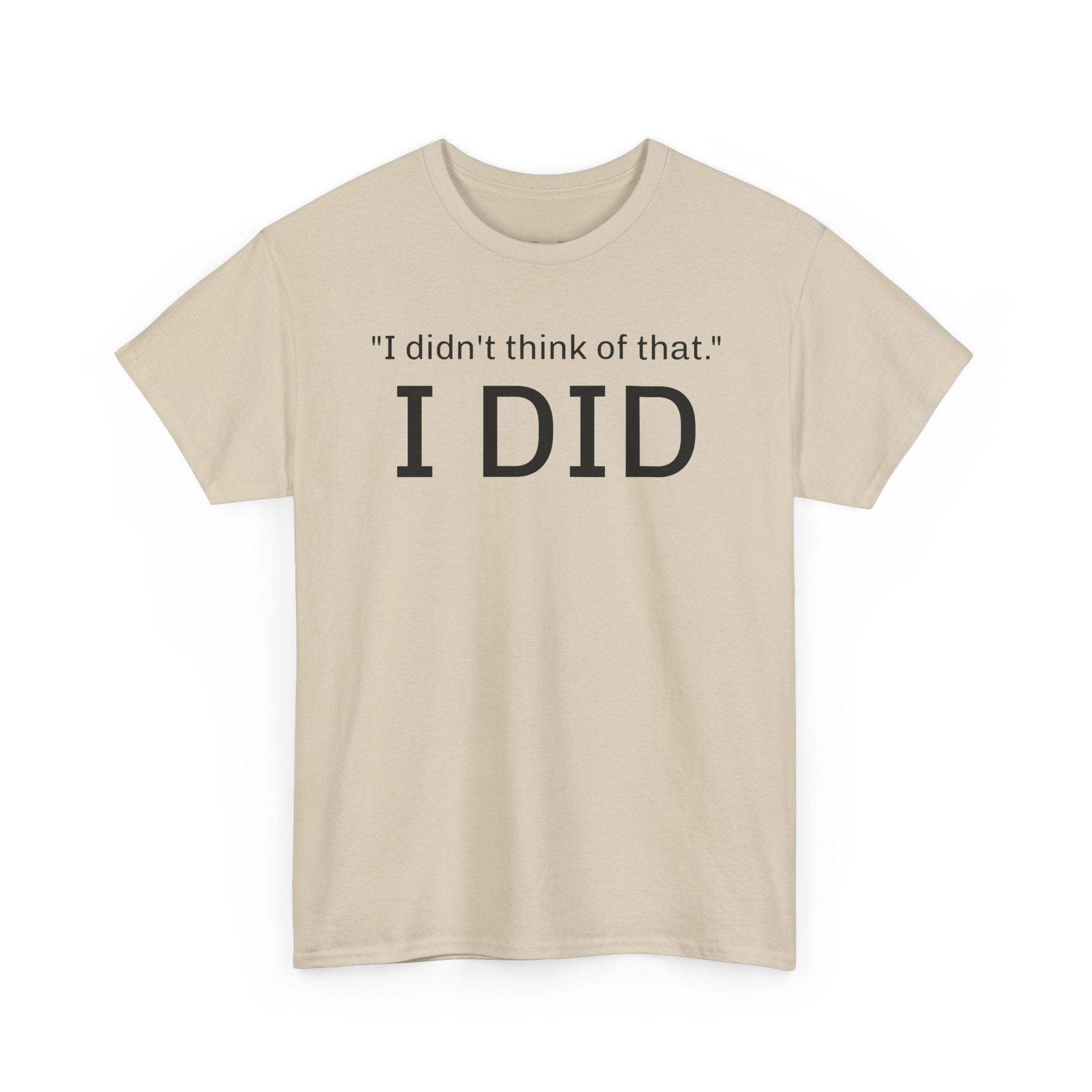 I Did Sarcasm | Unisex Heavy Cotton Tee