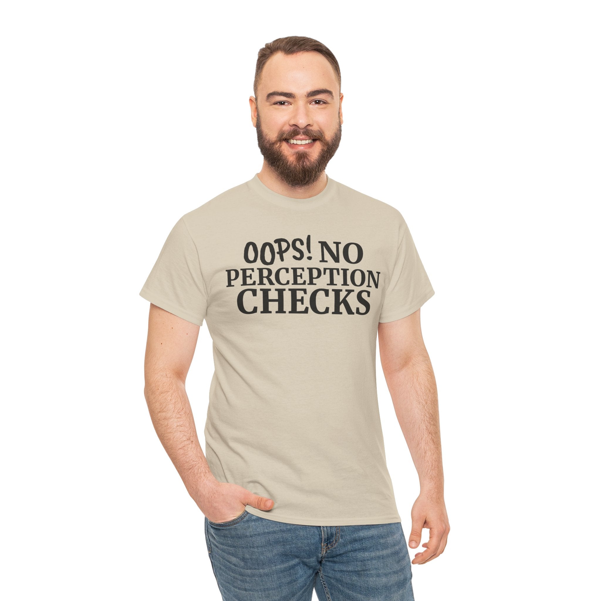 OOPS! No Perception Checks | Unisex Heavy Cotton Tee