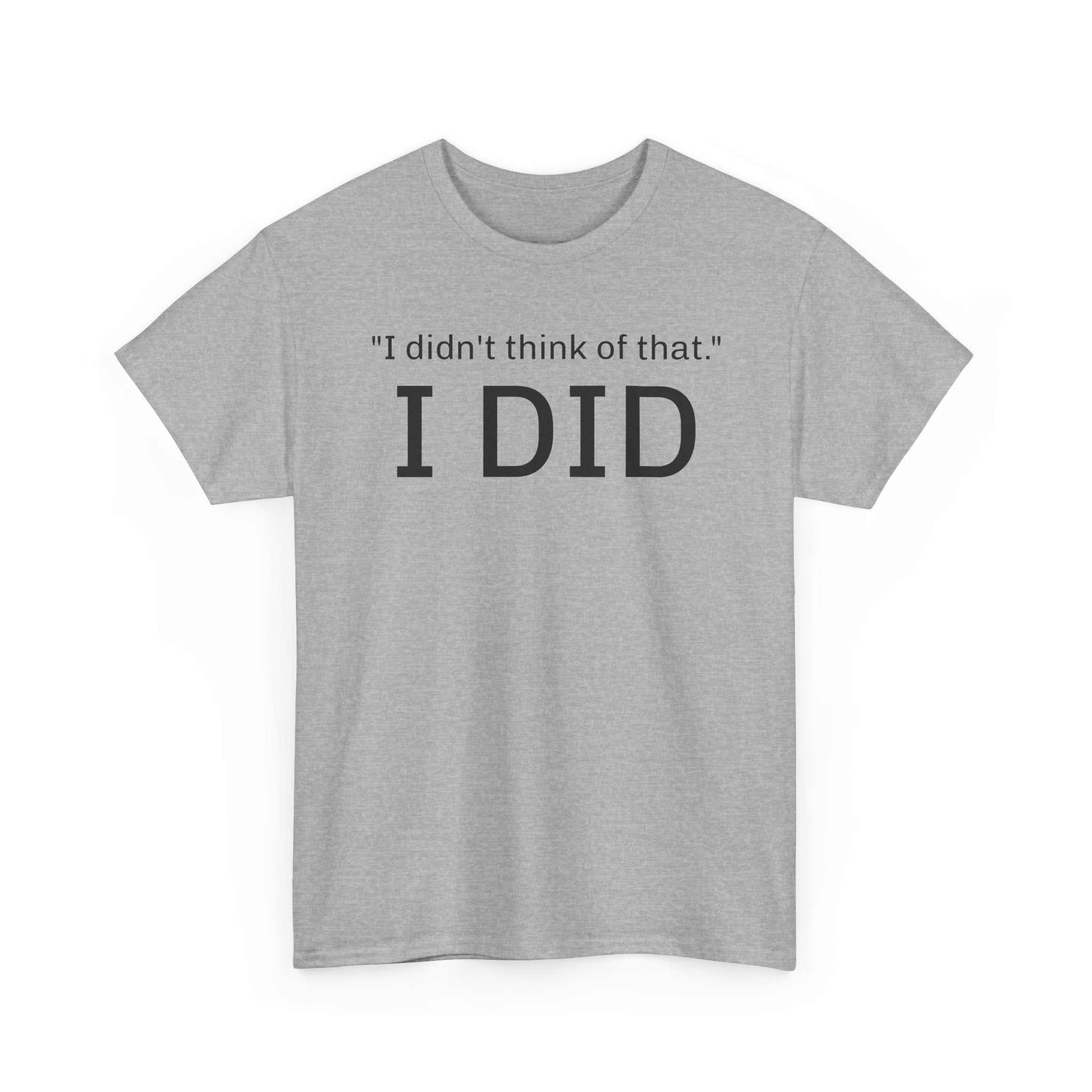 I Did Sarcasm | Unisex Heavy Cotton Tee