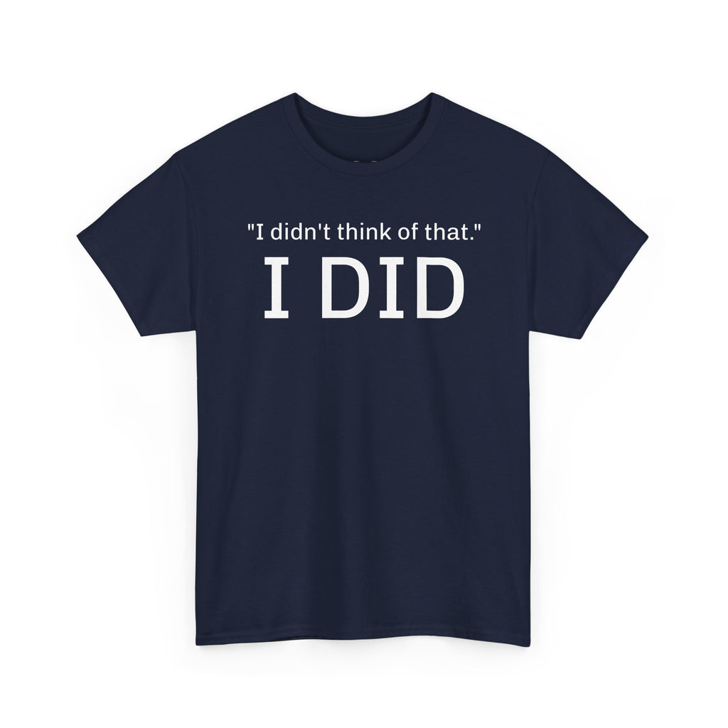 I Did Sarcasm | Unisex Heavy Cotton Tee